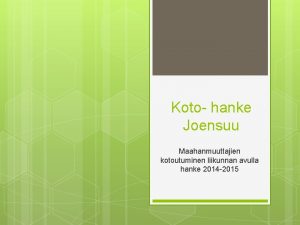 Koto hanke Joensuu Maahanmuuttajien kotoutuminen liikunnan avulla hanke