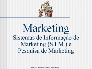 Marketing Sistemas de Informao de Marketing S I