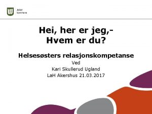 Hei her er jeg Hvem er du Helsessters