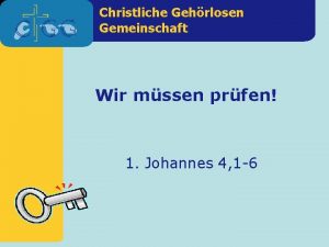 Christliche Gehrlosen Gemeinschaft Wir mssen prfen 1 Johannes