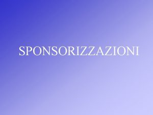 SPONSORIZZAZIONI comunicare trasmettere La sponsorizzazione pur essendo un