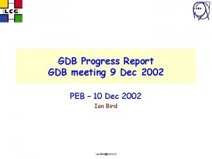 CERN GDB Progress Report GDB meeting 9 Dec