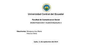 Universidad Central del Ecuador Facultad de Comunicacin Social