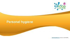 Personal hygiene www foodafactoflife org uk Food a