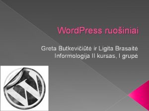 Word Press ruoiniai Greta Butkeviit ir Ligita Brasait