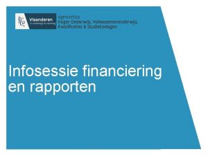 Infosessie financiering en rapporten Welkom Krachtlijnen nieuwe financiering