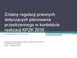 Zmiany regulacji prawnych dotyczcych planowania przestrzennego w kontekcie