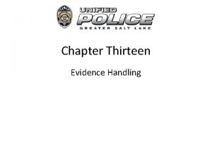 Chapter Thirteen Evidence Handling Evidence Handling Physical Evidence