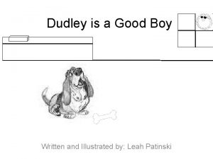 Dudley is a Good Boy Written and Illustrated