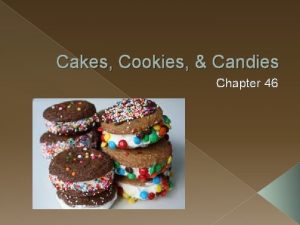 Cakes Cookies Candies Chapter 46 Bell work What