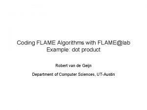 Coding FLAME Algorithms with FLAMElab Example dot product