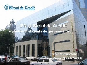 IFN i Biroul de Credit o platform eficient