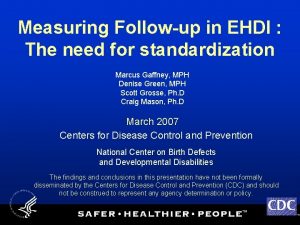 Measuring Followup in EHDI The need for standardization