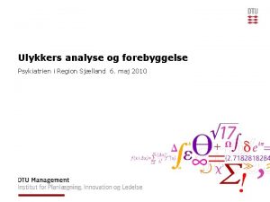 Ulykkers analyse og forebyggelse Psykiatrien i Region Sjlland