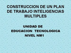 CONSTRUCCION DE UN PLAN DE TRABAJO INTELIGENCIAS MULTIPLES