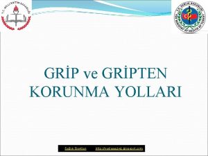 GRP ve GRPTEN KORUNMA YOLLARI Salk Slaytlar http