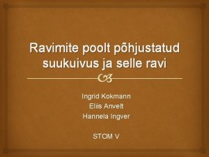 Ravimite poolt phjustatud suukuivus ja selle ravi Ingrid