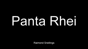 Panta Rhei Raimond Snellings What happens when matter