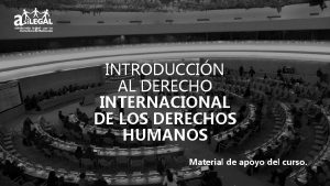 INTRODUCCIN AL DERECHO INTERNACIONAL DE LOS DERECHOS HUMANOS