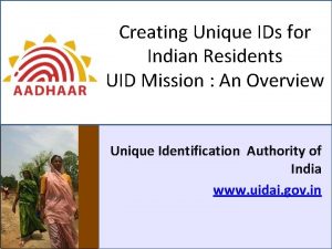 Creating Unique IDs for Indian Residents UID Mission