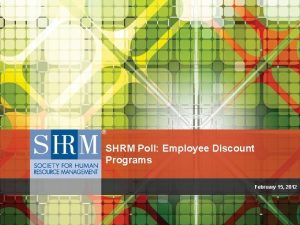 SHRM Poll Employee Discount Programs February 15 2012