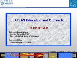 ATLAS Education and Outreach In our 15 th