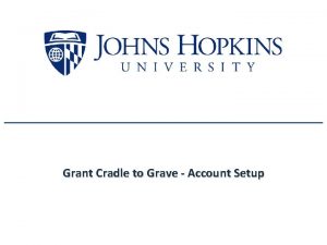 Grant Cradle to Grave Account Setup SPSS Sponsored