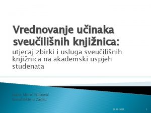 Vrednovanje uinaka sveuilinih knjinica utjecaj zbirki i usluga