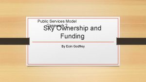 Public Services Model Casework 2 Sky Ownership and