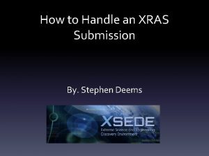 How to Handle an XRAS Submission By Stephen