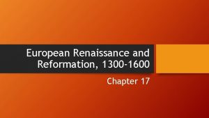 European Renaissance and Reformation 1300 1600 Chapter 17