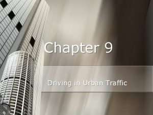Chapter 9 Driving in Urban Traffic Traffic Complexity
