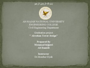 ANNAJAH NATIONAL UNIVERSITY ENGINEERING COLLEGE Civil Engineering Department