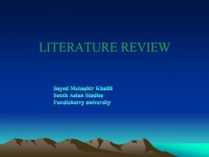 LITERATURE REVIEW What is literature review N A