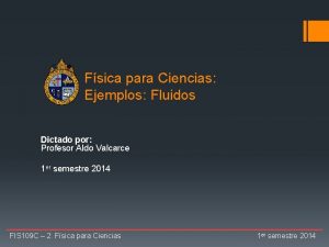 Fsica para Ciencias Ejemplos Fluidos Dictado por Profesor