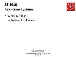 SE3910 Realtime Systems Week 6 Class 1 Review