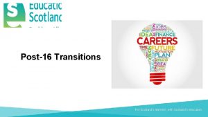 Post16 Transitions For Scotlands learners with Scotlands educators