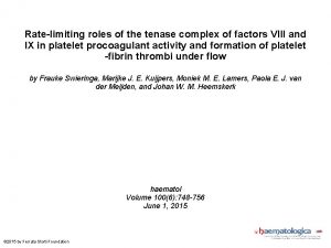 Ratelimiting roles of the tenase complex of factors