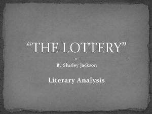 THE LOTTERY By Shirley Jackson Literary Analysis SETTING