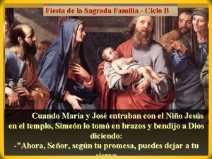 Fiesta de la Sagrada Familia Ciclo B Cuando