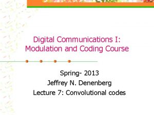 Digital Communications I Modulation and Coding Course Spring