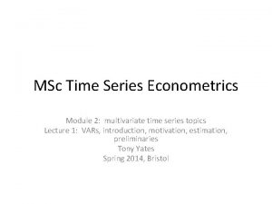 MSc Time Series Econometrics Module 2 multivariate time