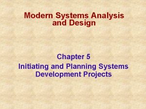 Modern Systems Analysis and Design Chapter 5 Initiating