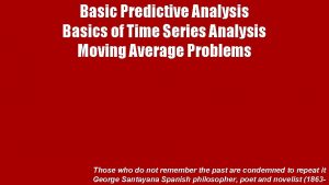 Basic Predictive Analysis Basics of Time Series Analysis