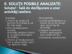 II SOLUII POSIBILE ANALIZATE Soluia 1 Sal de