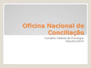 Oficina Nacional de Conciliao Conselho Federal de Psicologia