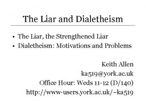 The Liar and Dialetheism The Liar the Strengthened