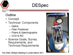 DESpec Outline Concept Technical Components Optics Fiber Positioner
