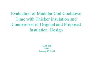 Evaluation of Modular Coil Cooldown Time with Thicker