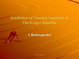 Installation of Treasury Functions in The Kyrgyz Republic